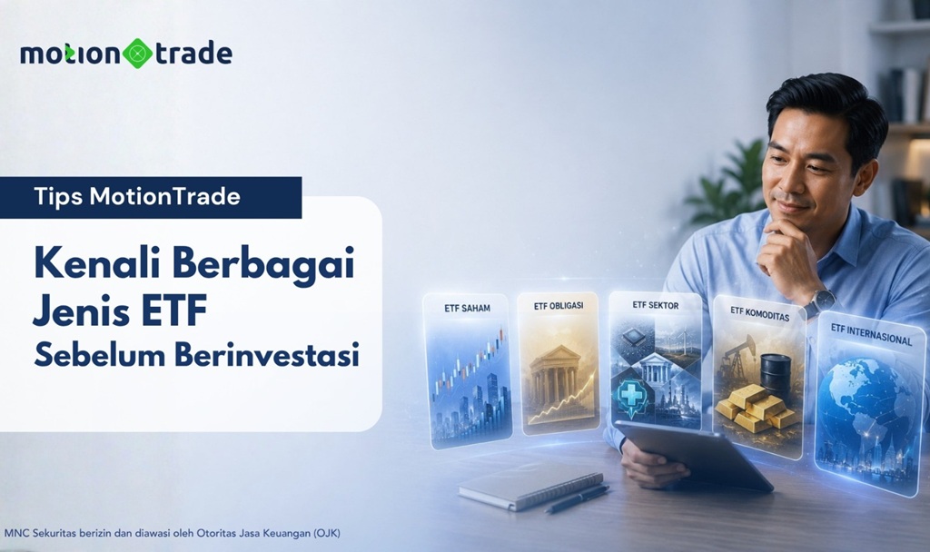 Tips MotionTrade: Kenali Berbagai Jenis ETF Sebelum Berinvestasi