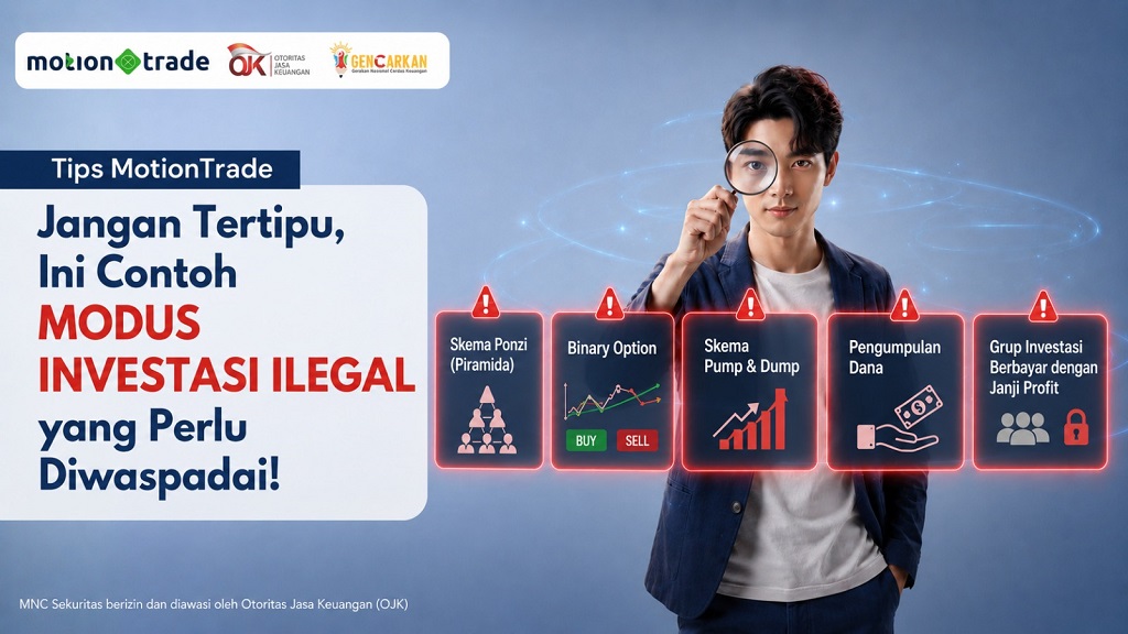 Tips MotionTrade: Jangan Tertipu, Ini Contoh Modus Investasi Ilegal yang Perlu Diwaspadai