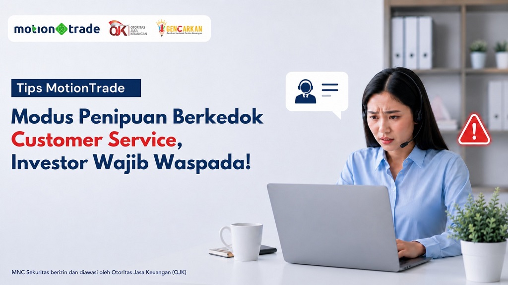 Tips MotionTrade: Modus Penipuan Berkedok Customer Service, Investor Wajib Waspada!
