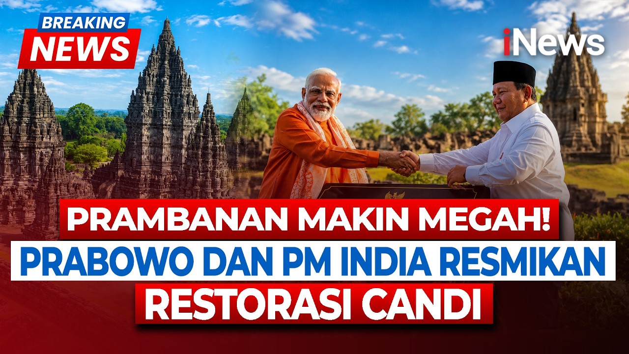 Prabowo dan PM Modi Resmikan Restorasi Candi Prambanan, Target Rampung Sebelum 2029