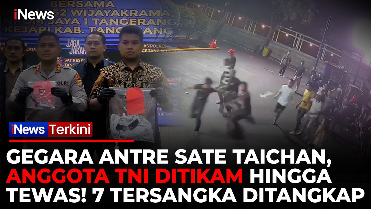 Cekcok Antrean Sate Taichan Berujung Maut, Prajurit TNI AD Ditikam hingga Meninggal Dunia