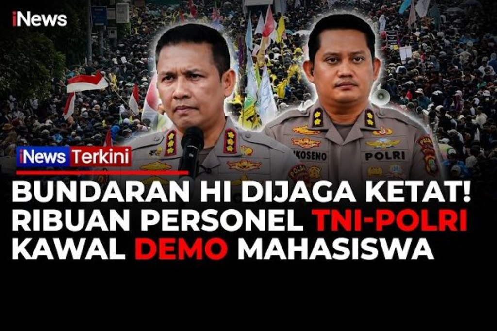 Bundaran HI Dijaga Ketat, 9.242 Personel TNI-Polri Kawal Demo Mahasiswa Hari Ini