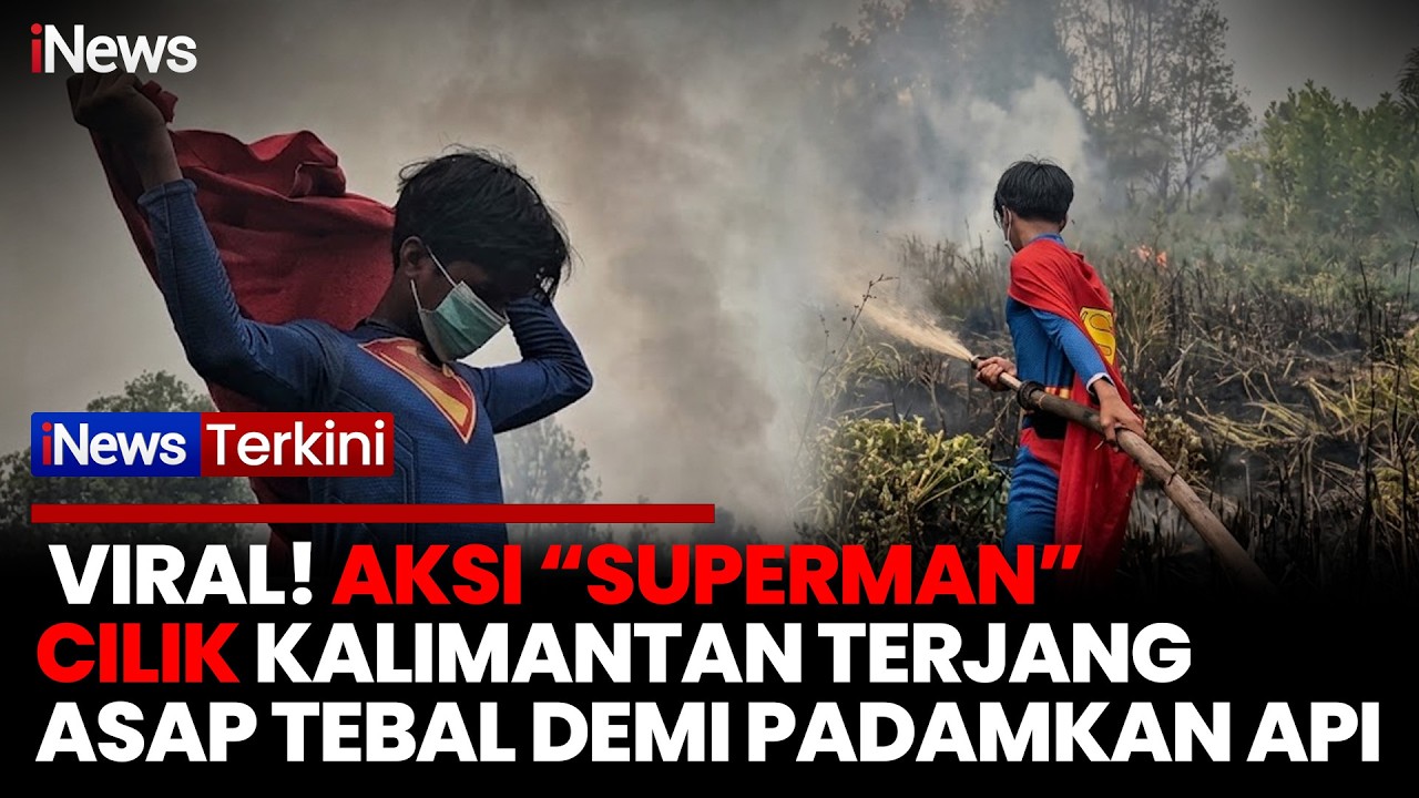 Aksi Bocah Kostum Superman Bantu Padamkan Karhutla di Kalimantan Jadi Sorotan