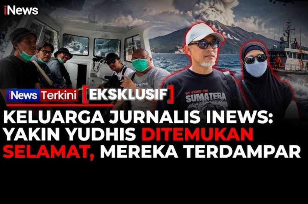3 Hari Hilang Kontak, Keluarga Yakin Jurnalis iNews Yudistiro Selamat dan Terdampar
