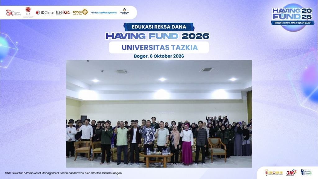 Gelar Having Fund 2026, MNC Sekuritas dan Phillip Asset Management Kenalkan Investasi Reksa Dana di Universitas Tazkia Bogor