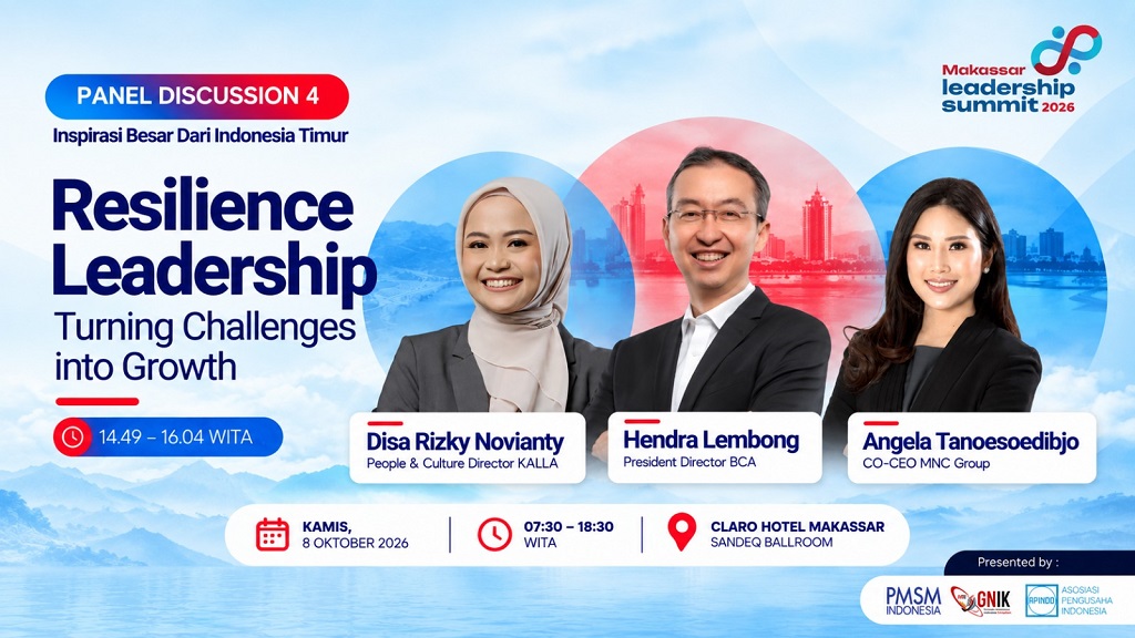 Mendiskusikan Resilience Leadership Bersama Angela Tanoesoedibjo, Disa Novianty dan Hendra Lembong di Makassar Leadership Summit 2026