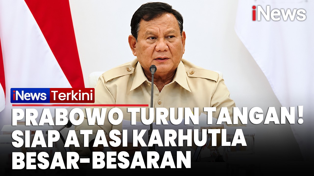 Atasi Karhutla, Presiden Prabowo Instruksikan Pengerahan Seluruh Sumber Daya