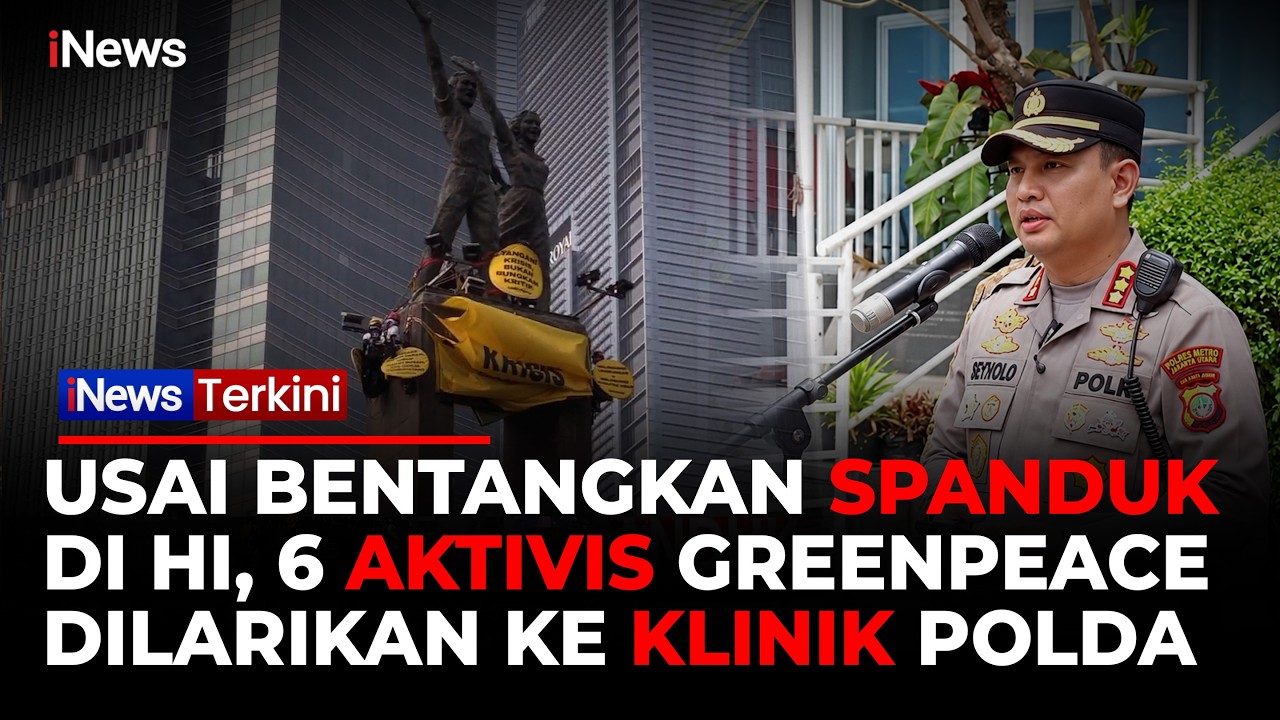 Lemas Usai Bentangkan Spanduk di Monumen Selamat Datang, 6 Aktivis Greenpeace Dibawa ke Klinik