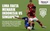 Infografis 5 Fakta Menarik Indonesia Vs Singapura di Leg 2 Semifinal Piala AFF 2020