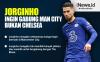 Infografis Jorginho Ingin Gabung Man City Bukan Chelsea
