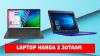 5 Laptop Harga 3 Jutaan Terbaik Tahun 2022, Beli Sekarang Juga