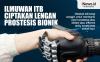 Infografis Ilmuwan ITB Ciptakan Lengan Prostesis Bionik Berteknologi Canggih