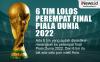 Infografis 6 Tim Lolos Perempat Final Piala Dunia 2022