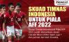 Link Live Streaming Piala AFF 2022 Indonesia vs Kamboja, Tonton di Sini