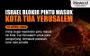 Infografis Israel Blokir Kota Tua Yerusalem