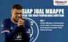 Infografis PSG Siap Jual Kylian Mbappe usai Tak Mau Perpanjang Kontrak