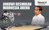 Infografis Jokowi Resmikan Indonesia Arena