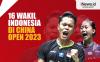 Infografis Daftar 16 Wakil Indonesia di China Open 2023