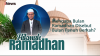 Hikmah Ramadhan Awang Ridwan Suhaedy, Lc, MA: Mengapa Bulan Ramadhan Disebut Bulan Penuh Berkah?