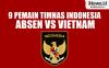 Infografis 9 Pemain Timnas Indonesia yang Absen Vs Vietnam