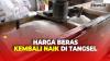 Jelang Idul Adha, Harga Beras Mulai Merangkak Naik di Tangsel