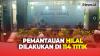 Laporan Langsung Persiapan Jelang Sidang Isbat Penetapan Hari Raya Idul Adha 2024
