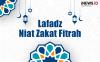Infografis Lafadz Niat Mengeluarkan Zakat Fitrah