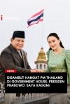 Disambut Hangat PM Thailand di Government House, Presiden Prabowo: Saya Kagum!