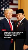 Prabowo Soal Transfer Data Pribadi RI ke AS: "Negosiasi Masih Berjalan"
