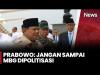 Prabowo Bongkar Ada yang Mau Jatah  Proyek MBG, Ingatkan Jangan Politisasi