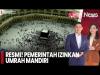 Resmi! Pemerintah Izinkan Umrah Mandiri