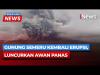 BREAKING NEWS Gunung Semeru Erupsi! Luncurkan Awan Panas 14 Km, Status Naik Level Awas