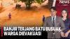 Banjir Susulan Terjang Batu Busuak, Evakuasi Warga Berlangsung Dramatis