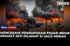 Detik-Detik Kebakaran Pasar Induk Kramat Jati, Api Berkobar Disertai Asap Hitam Pekat