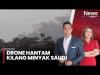 Drone Hantam Kilang Minyak Ras Tanura, Saudi Aramco Hentikan Operasi