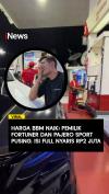 Harga BBM Naik! Pemilik Fortuner dan Pajero Sport Pusing, Isi Full Nyaris Rp2 Juta