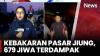 Kebakaran Hebat  Pasar Jiung Kemayoran Diduga Akibat Korsleting Listrik, 679 Jiwa Terdampak