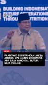 Prabowo Perintahkan Jaksa Agung dan KPK Habisi Koruptor: Apa Saja yang Kau Butuh, Saya Penuhi!