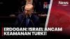 Presiden Erdogan: Serangan Israel Ancam Keamanan Turki