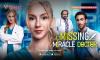 The Missing Miracle Doctor, Microdrama Aksi Penuh Misteri, Cuma di V+Short
