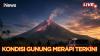 Gunung Merapi Luncurkan Awan Panas 2 Km Mengarah ke Kali Krasak dan Boyong, Warga Diminta Waspada