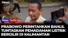 Prabowo Soroti Krisis Listrik di Kalimantan, Instruksikan ESDM dan PLN Atasi Pemadaman Listrik