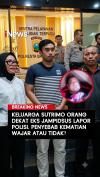 Keluarga Sutrimo Orang Dekat Febrie Akhirnya Lapor Polisi, Minta Kematian Diusut