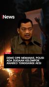 Demo DPR Memanas, Polisi: Ada Dugaan Kelompok Anarko Tunggangi Aksi