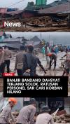 Banjir Bandang Dahsyat Terjang Solok, Ratusan Personel SAR Cari Korban Hilang