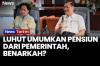 Luhut Ingin Pensiun dari Pemerintahan di 2029: Semua di Bawah Langit Ada Waktunya