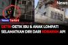 Mendebarkan! Aksi Heroik Ibu Gendong Anak Lompat dari Atap saat kebakaran di Rawamangun