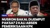 KPK Belum Putuskan Jemput Paksa Menteri ATR/BPN Nusron Wahid