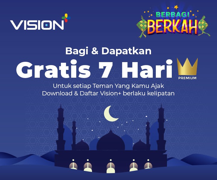 Berbagi Berkah Bersama Orang Terdekat dan Dapatkan Gratis Vision+ Premium!
