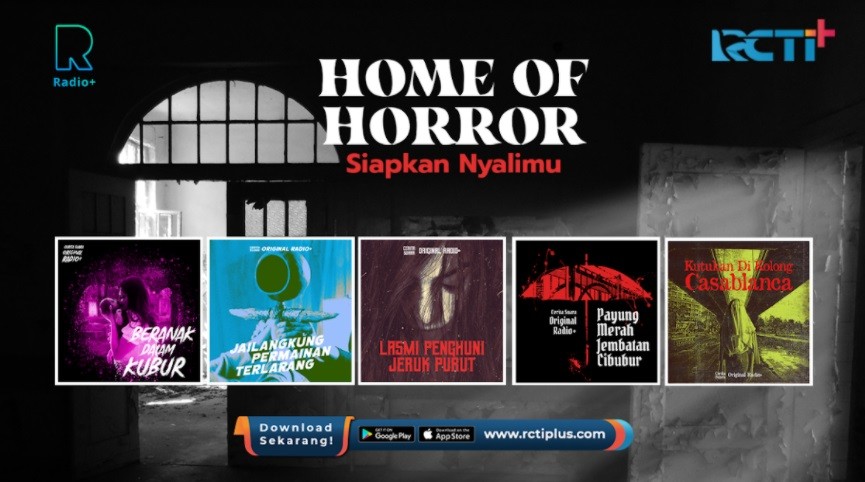 Home Of Horror di Radio+ Dijamin Bikin Ketagihan